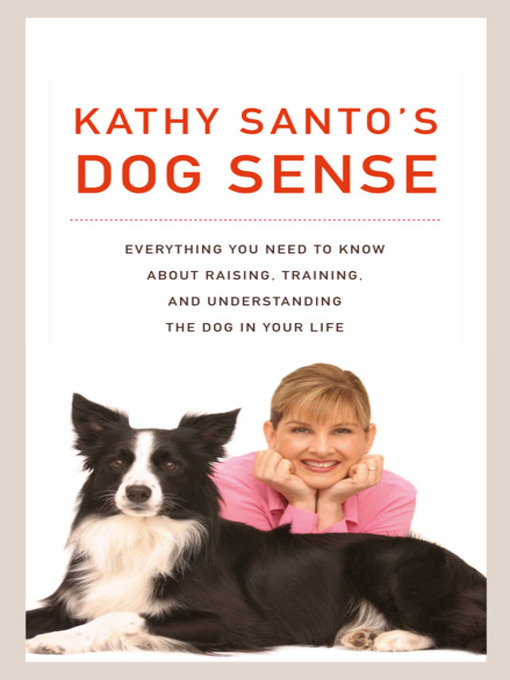 Title details for Kathy Santo's Dog Sense by Kathy Santo - Available